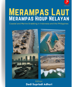 Merampas Laut, Merampas Hidup Nelayan